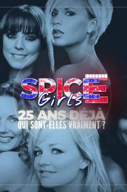 Spice Girls 25 Ans Déjà Qui Sont Elles Vraiment Film 2022 Tv Media 